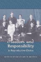 Freedom and Responsibility in Reproductive Choice - cover
