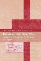 Transitional Justice from Below: Grassroots Activism and the Struggle for Change