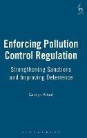 Enforcing Pollution Control Regulation: Strengthening Sanctions and Improving Deterrence