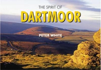 The Spirit of Dartmoor - Peter White - cover