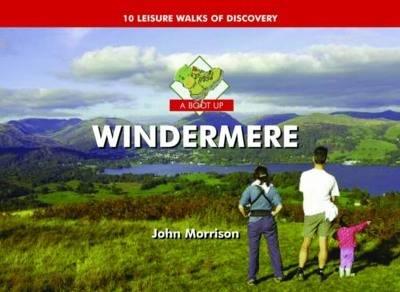 A Boot Up Windermere: Ten Leisure Walks of Discovery - John Morrison - cover