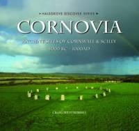 Cornovia: Ancient Sites of Cornwall and Scilly, 4000BC -1000AD - Craig Wetherhill - cover