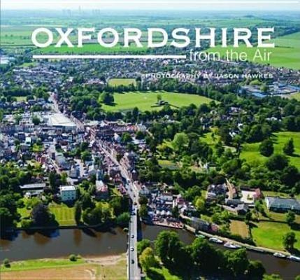 Oxfordshire from the Air - Jason Hawkes - cover