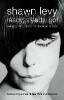 Ready, Steady, Go!: Swinging London and the Invention of Cool - Shawn Levy - cover