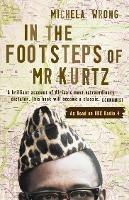 In the Footsteps of Mr Kurtz: Living on the Brink of Disaster in the Congo