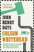 John Henry Days - Colson Whitehead - cover