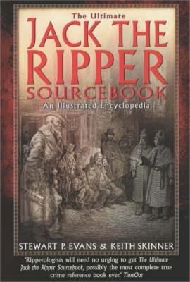 The Ultimate Jack the Ripper Sourcebook - Keith Skinner,Stewart Evans - cover
