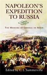 Napoleon's Expedition to Russia: The Memoirs of General Count de Segur