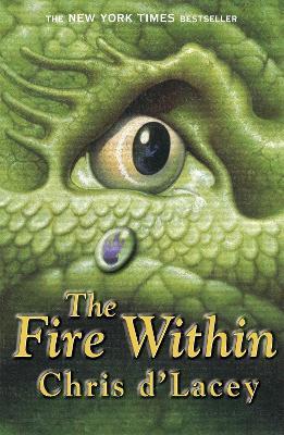 The Last Dragon Chronicles: The Fire Within: Book 1 - Chris d'Lacey - cover