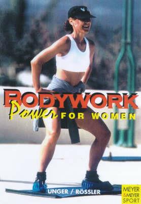 Bodywork: Power for Women - Edgar Unger,Jurgen Rossler,Jurgen Roler - cover