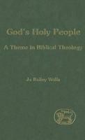 God's Holy People: A Theme in Biblical Theology - Jo Bailey Wells - cover