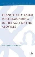 Transitivity-Based Foregrounding in the Acts of the Apostles: A Functional-Grammatical Approach to the Lukan Perspective - Gustavo Martín Asensio - cover