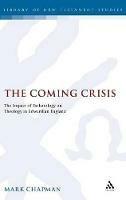 The Coming Crisis: The Impact of Eschatology on Theology in Edwardian England - Mark Chapman - cover