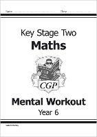 KS2 Mental Maths Workout - Year 6 - William Hartley - cover