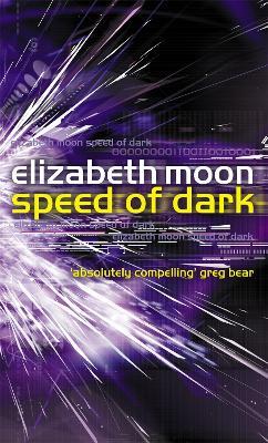 Speed Of Dark: Winner of the Nebula Award - Elizabeth Moon - cover