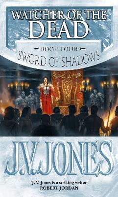 Watcher Of The Dead: Book 4 of the Sword of Shadows - J V Jones - cover