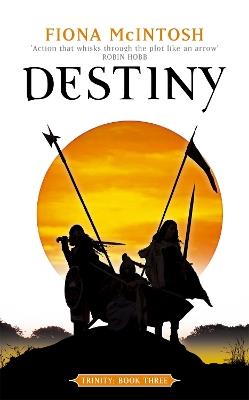 Destiny: Trinity Book Three: Book Three: Trinity Series - Fiona McIntosh - cover