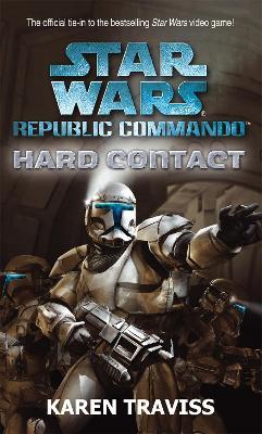 Star Wars Republic Commando: Hard Contact - Karen Traviss - cover