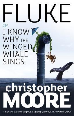 Fluke: Or, I Know Why the Winged Whale Sings - Christopher Moore - cover