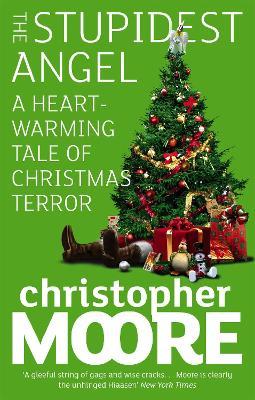 The Stupidest Angel: A Heartwarming Tale of Christmas Terror - Christopher Moore - cover