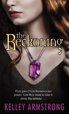 The Reckoning: Book 3 of the Darkest Powers Series - Kelley Armstrong - cover