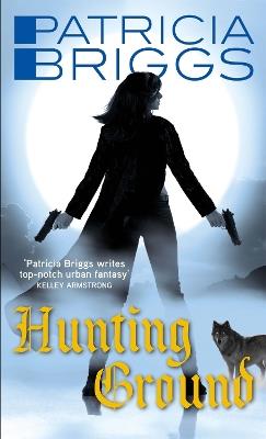 Hunting Ground: Alpha and Omega: Book 2 - Patricia Briggs - cover
