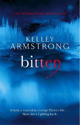 Bitten: Book 1 in the Women of the Otherworld Series - Kelley Armstrong - cover