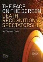 The Face on the Screen: Death, Recognition & Spectatorship