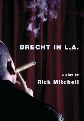 Brecht in L.A. - Rick Mitchell - cover