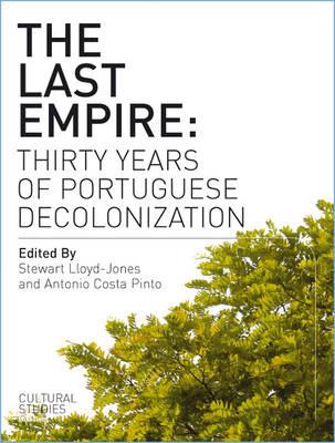 The Last Empire: Thirty Years of Portuguese Decolonization - cover