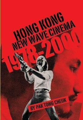 Hong Kong New Wave Cinema (1978–2000) - Pak Tong Cheuk - cover