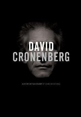 David Cronenberg: Author or Filmmaker? - Mark Browning - cover
