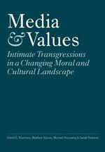 Media and Values: Intimate Transgressions in a Changing Moral and Cultural Landscape