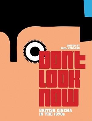 Don't Look Now: British Cinema in the 1970s - cover
