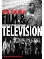 New Zealand Film and Television: Institution, Industry and Cultural Change