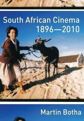 South African Cinema 1896-2010 - Martin Botha - cover