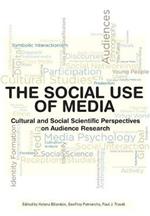 The Social Use of Media: Cultural and Social Scientific Perspectives on Audience Research