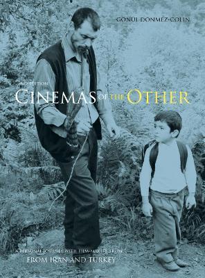 Cinemas of the Other: A Personal Journey with Film-Makers from Iran and Turkey - Gönül Dönmez-Colin - cover