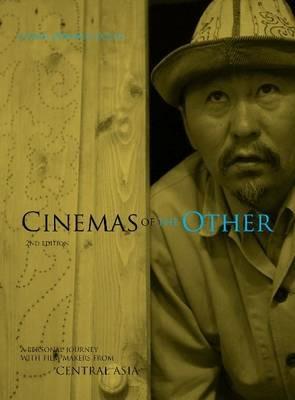 Cinemas of the Other: A Personal Journey with Film-Makers from Central Asia - Gönül Dönmez-Colin - cover