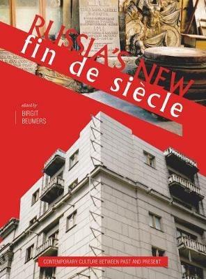 Russia's New Fin de Siècle: Contemporary Culture between Past and Present - cover