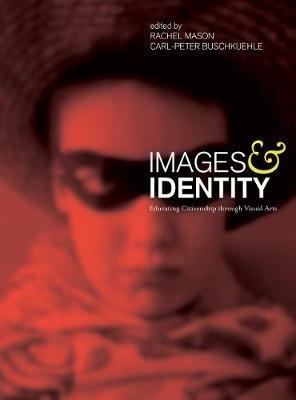 Images and Identity: Educating Citizenship through Visual Arts - cover
