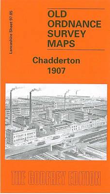 Chadderton 1907: Lancashire Sheet 97.05 - Alan Godfrey - cover