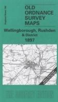 Wellingborough, Rushden and District 1897: One Inch Map 186 - Barrie Trinder - cover