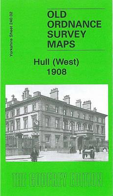 Hull (West) 1908: Yorkshire Sheet 240.02 - Alan Godfrey - cover