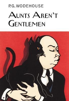 Aunts Aren't Gentlemen - P.G. Wodehouse - cover