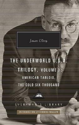American Tabloid and The Cold Six Thousand: Underworld U.S.A. Trilogy Vol.1 - James Ellroy - cover