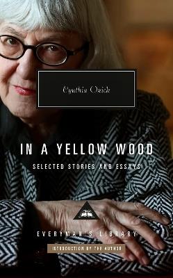 In a Yellow Wood: Selected Stories and Essays - Cynthia Ozick - cover