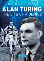 Alan Turing: The Life of a Genius