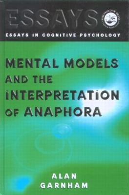 Mental Models and the Interpretation of Anaphora - Alan Garnham - cover