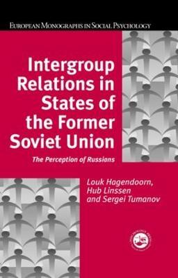 Intergroup Relations in States of the Former Soviet Union: The Perception of Russians - cover